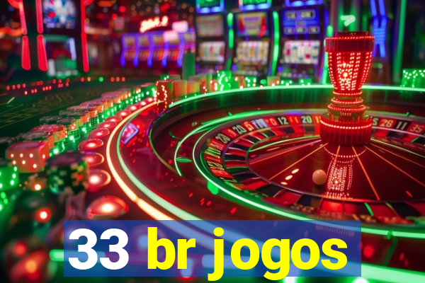 33 br jogos